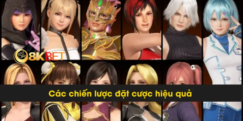 Tìm Hiểu Chiến Lược Chơi Dead Or Alive 8kbet Hiệu Quả 3 Các chiến lược đặt cược hiệu quả trong Dead or Alive 8kbet