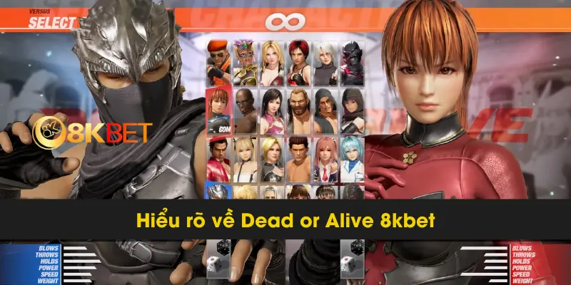Tìm Hiểu Chiến Lược Chơi Dead Or Alive 8kbet Hiệu Quả 2 Hiểu rõ về Dead or Alive 8kbet