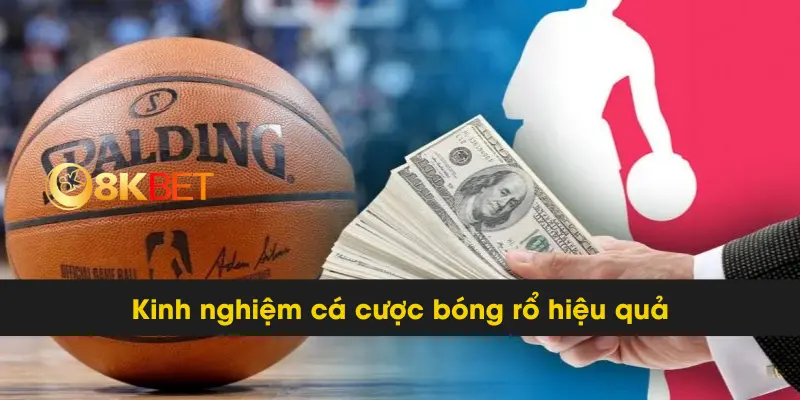 Hướng Dẫn Chi Tiết Cá Cược Bóng Rổ 8kbet Thành Công 3 Kinh nghiệm cá cược bóng rổ hiệu quả
