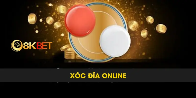 Chơi Xóc Đĩa Online 8kbet Dễ Dàng Hơn Bao Giờ Hết 4 Chơi Xóc Đĩa Online 8kbet Dễ Dàng Hơn Bao Giờ Hết